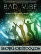 Bad Vibe Digital File choral sheet music cover